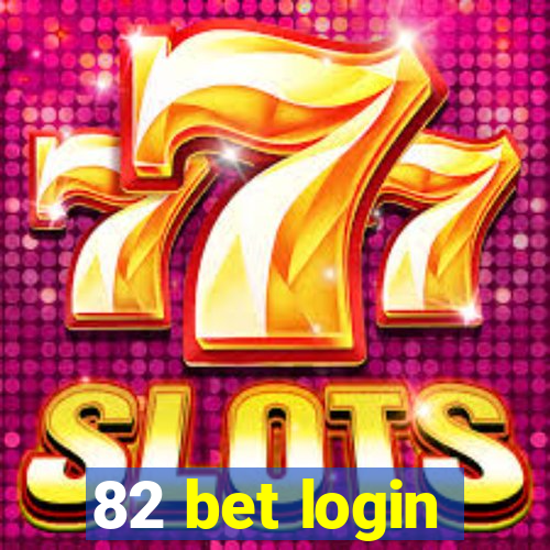 82 bet login